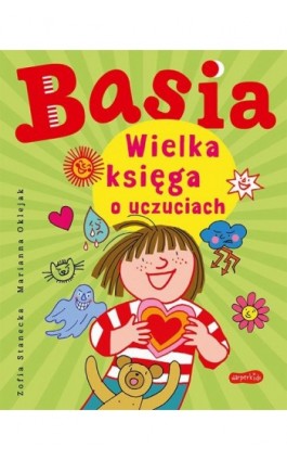 Basia. Wielka księga o uczuciach - Zofia Stanecka - Ebook - 978-83-276-7010-6