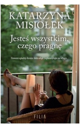 Jesteś wszystkim czego pragnę - Katarzyna Misiołek - Ebook - 978-83-8195-519-5