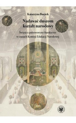 Nadawać duszom kształt narodowy - Katarzyna Buczek - Ebook - 978-83-235-4969-7