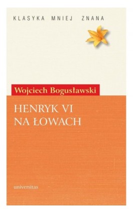 Henryk VI na łowach - Wojciech Bogusławski - Ebook - 978-83-242-1087-9