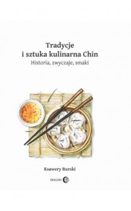 Tradycje i sztuka kulinarna Chin - Ksawery Burski - Ebook - 978-83-8002-979-8