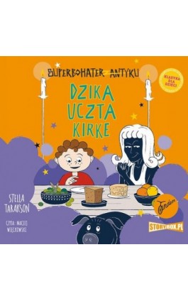 Superbohater z antyku. Tom 7. Dzika uczta Kirke - Stella Tarakson - Audiobook - 978-83-8233-250-6