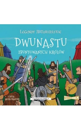 Legendy arturiańskie. Tom 4. Dwunastu zbuntowanych królów - Autor nieznany - Audiobook - 978-83-8233-256-8