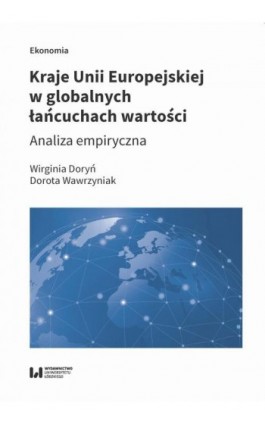 Kraje Unii Europejskiej w globalnych łańcuchach wartości - Wirginia Doryń - Ebook - 978-83-8220-350-9