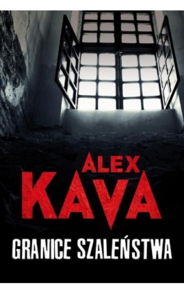 Granice szaleństwa - Alex Kava - Ebook - 978-83-276-7600-9