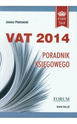 Vat 2014 Poradnik księgowego - Janusz Piotrowski - Ebook - 978-83-63913-31-1