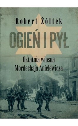 Ogień i pył. - Robert Żółtek - Ebook - 978-83-7779-703-7