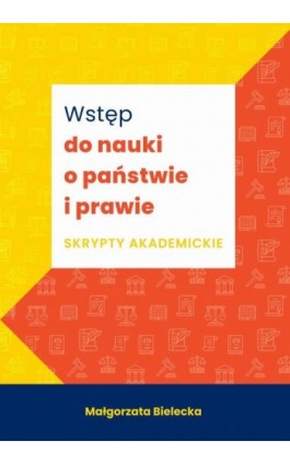 Wstęp do nauki o państwie i prawie. Skrypt akademicki - Małgorzata Bielecka - Ebook - 978-83-66800-25-0