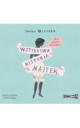 Wstydliwa historia majtek dla prawie dorosłych - Iwona Wierzba - Audiobook - 978-83-8233-266-7