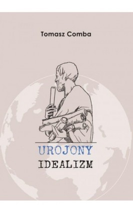Urojony idealizm - Tomasz Comba - Ebook - 978-83-66616-72-1