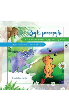 Bajki pomagajki - Jolanta Nartowska - Ebook - 978-83-66616-19-6