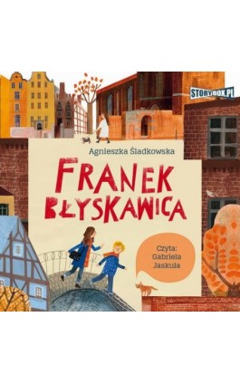 Franek Błyskawica - Agnieszka Śladkowska - Audiobook - 978-83-8233-268-1