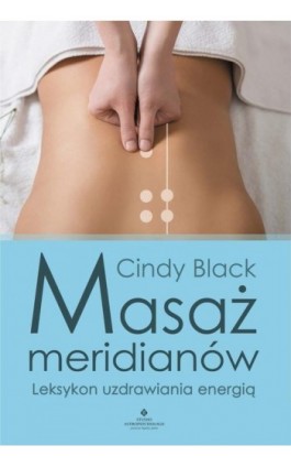 Masaż meridianów - Cyndy Black - Ebook - 978-83-8171-117-3