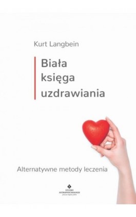 Biała księga uzdrawiania - Kurt Langbein - Ebook - 978-83-8171-186-9
