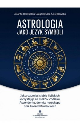 Astrologia jako język symboli - Jolanta Romualda Gałązkiewicz-Gołębiewska - Ebook - 978-83-8171-146-3