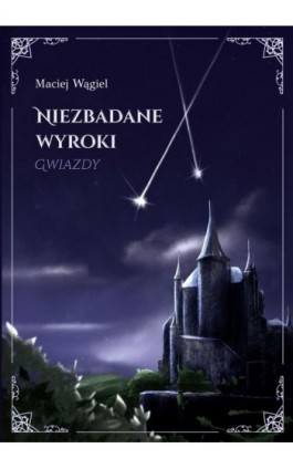 Niezbadane wyroki Gwiazdy - Maciej Wągiel - Ebook - 978-83-66616-11-0