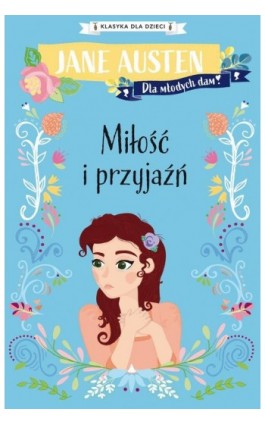 Klasyka dla dzieci. Miłość i przyjaźń - Jane Austen - Ebook - 978-83-8233-405-0