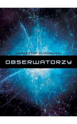 Obserwatorzy - Krzysztof Kuźniewski - Ebook - 978-83-66616-12-7