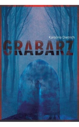 Grabarz - Karolina Dietrich - Ebook - 978-83-66616-09-7
