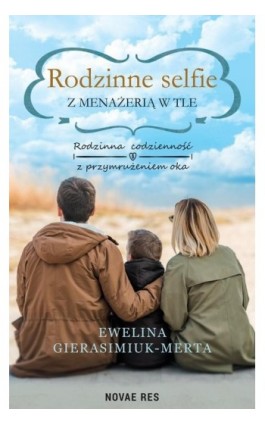 Rodzinne selfie z menażerią w tle - Ewelina Gierasimiuk-Merta - Ebook - 978-83-8219-251-3