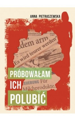 Próbowałam ich polubić - Anna Pietraszewska - Ebook - 978-83-62993-91-8