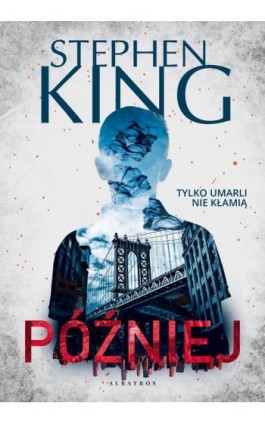 PÓŹNIEJ - Stephen King - Ebook - 978-83-8215-482-5