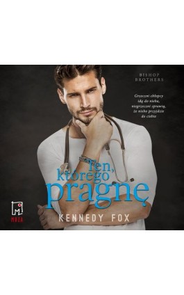 Ten, którego pragnę - Kennedy Fox - Audiobook - 978-83-287-1752-7