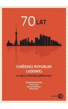 70 lat Chińskiej Republiki Ludowej w ujęciu interdyscyplinarnym - Praca zbiorowa - Ebook - 978-83-8002-986-6