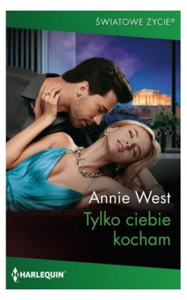 Tylko ciebie kocham - Annie West - Ebook - 978-83-276-6460-0
