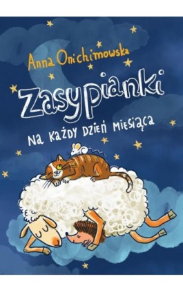 Zasypianki na każdy dzień miesiąca - Anna Onichimowska - Ebook - 978-83-66719-55-2