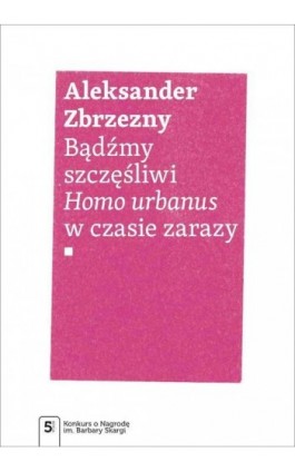 Bądźmy szczęśliwi - Aleksander Zbrzezny - Ebook - 978-83-01-21813-3