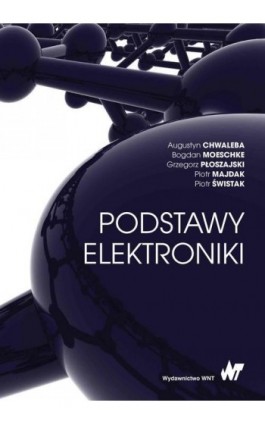 Podstawy elektroniki - Augustyn Chwaleba - Ebook - 978-83-01-21796-9