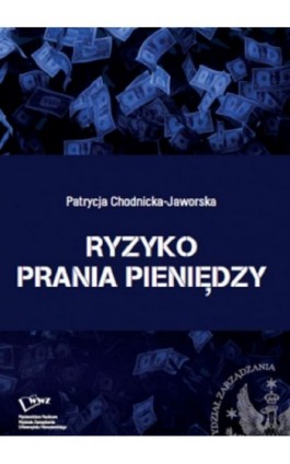 Ryzyko prania pieniędzy - Patrycja Chodnicka-Jaworska - Ebook - 978-83-66282-27-8