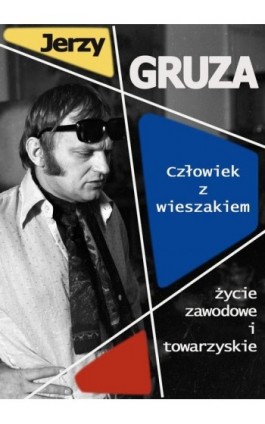 Człowiek z wieszakiem. Życie zawodowe i towarzyskie - Jerzy Gruza - Ebook - 978-83-66719-47-7