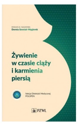 Żywienie w czasie ciąży i karmienia piersią - Dorota Szostak-Węgierek - Ebook - 978-83-200-6380-6