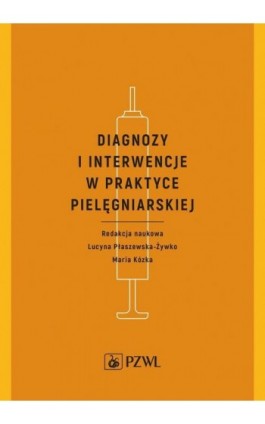 Diagnozy i interwencje w praktyce pielęgniarskiej - Ebook - 978-83-200-6381-3