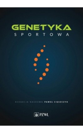 Genetyka sportowa - Paweł Cięszczyk - Ebook - 978-83-200-6383-7