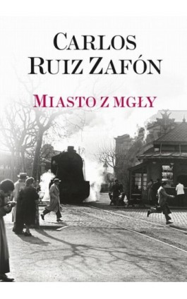 Miasto z mgły - Carlos Ruiz Zafon - Ebook - 978-83-287-1671-1
