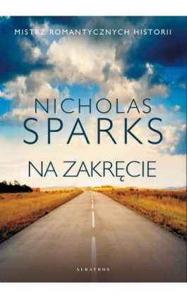 NA ZAKRĘCIE - Nicholas Sparks - Ebook - 978-83-8215-584-6