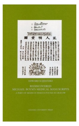 Rediscovered Michael Boym's Medical Manuscripts. A Part of Medicus Sinicus Found in Cracow - Edward Kajdański - Ebook - 978-83-8206-274-8