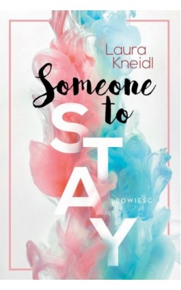 Someone to stay - Laura Kneidl - Ebook - 978-83-7686-979-7