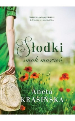 Słodki smak marzeń - Aneta Krasińska - Ebook - 978-83-7686-984-1