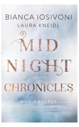 Moc amuletu. Midnight Chronicles. Tom 1 - Bianca Iosivoni - Ebook - 978-83-7686-967-4