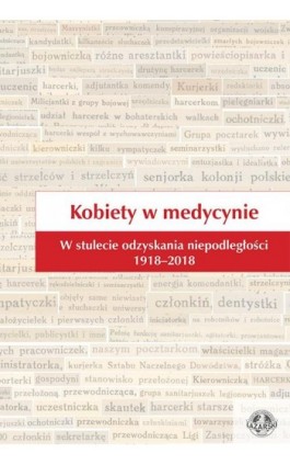 Kobiety w medycynie. W stulecie odzyskania niepodległości 1918–2018 - Ebook - 978-83-64054-84-6