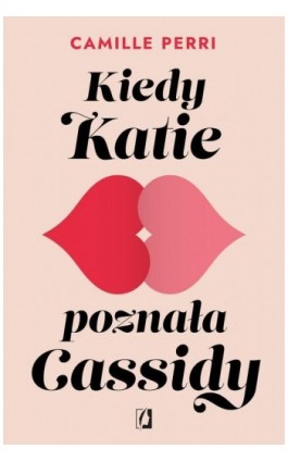 Kiedy Katie poznała Cassidy - Camille Perri - Ebook - 978-83-66815-86-5