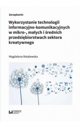 Wykorzystanie technologii informacyjno-komunikacyjnych w mikro-, małych i średnich przedsiębiorstwach - Magdalena Ratalewska - Ebook - 978-83-8220-532-9