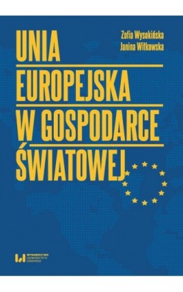 Unia Europejska w gospodarce światowej - Zofia Wysokińska - Ebook - 978-83-8220-446-9