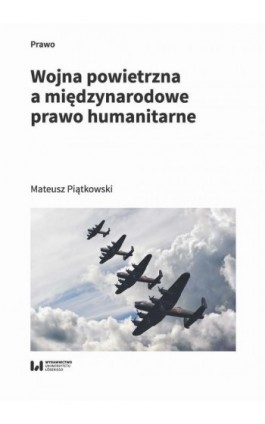 Wojna powietrzna a międzynarodowe prawo humanitarne - Mateusz Piątkowski - Ebook - 978-83-8220-111-6