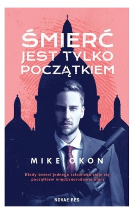 Śmierć jest tylko początkiem - Mike Okon - Ebook - 978-83-8219-297-1