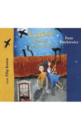Łukasz i kostur czarownicy - Piotr Patykiewicz - Audiobook - 978-83-7551-711-8